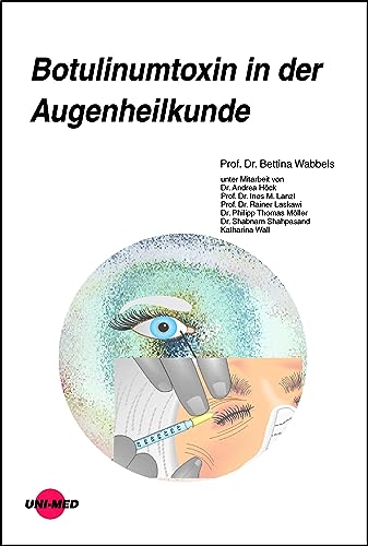 Botulinumtoxin in der Augenheilkunde (UNI-MED Science) von UNI-MED