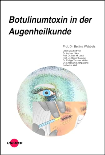 Botulinumtoxin in der Augenheilkunde (UNI-MED Science) von UNI-MED