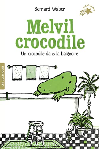Melvil crocodile: Un crocodile dans la baignoire