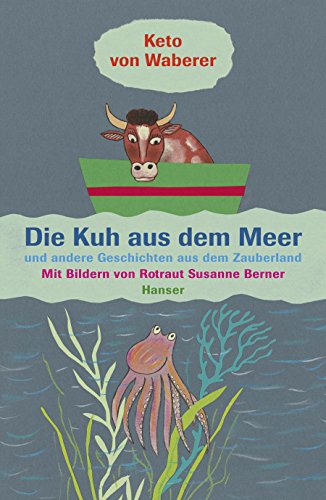 Die Kuh aus dem Meer: und andere Geschichten aus dem Zauberland