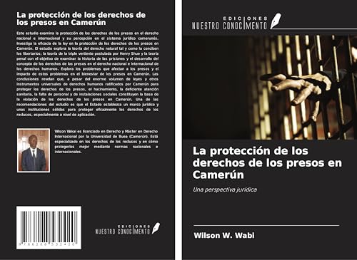 La protección de los derechos de los presos en Camerún: Una perspectiva jurídica von Ediciones Nuestro Conocimiento