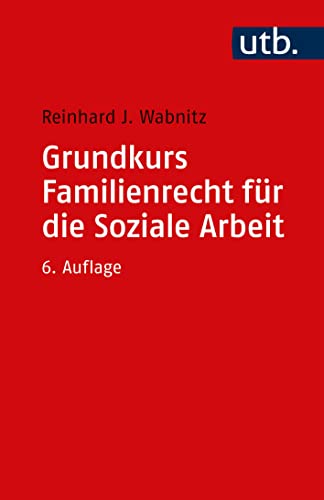 Grundkurs Familienrecht für die Soziale Arbeit von UTB GmbH