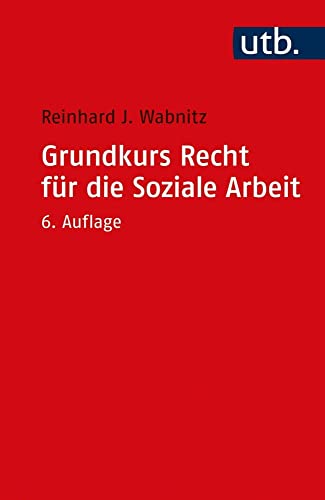 Grundkurs Recht für die Soziale Arbeit von UTB GmbH