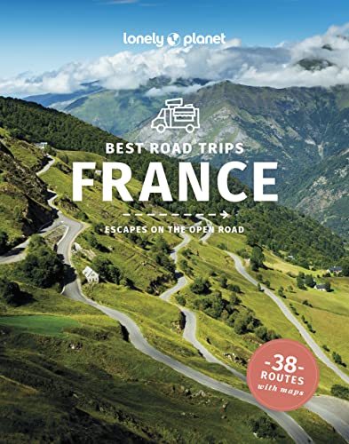 Lonely Planet Best Road Trips France: Escapes on the Open Road (Road Trips Guide) von Lonely Planet