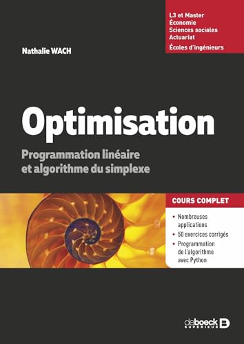Optimisation: Programmation linéaire et algorithme du simplexe - Cours et exercices corrigés Optimisation: Programmation linéaire et algorithme du simplexe - Cours et exercices corrigés von DE BOECK SUP