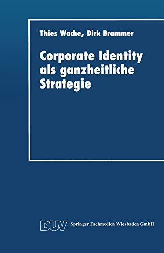 Corporate Identity als Ganzheitliche Strategie (DUV Wirtschaftswissenschaft) (German Edition)