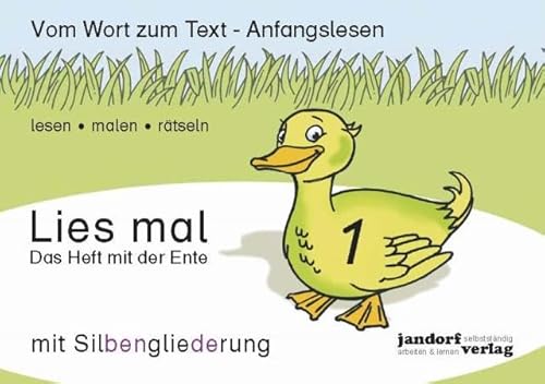 Lies mal 1 (mit Silbengliederung) - Das Heft mit der Ente: Vom Wort zum Text - Anfangslesen