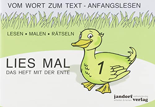Lies mal 1 - Das Heft mit der Ente. Großbuchstaben: Vom Wort zum Text - Anfangslesen Lies mal 1 - Das Heft mit der Ente. Großbuchstaben: Vom Wort zum Text - Anfangslesen