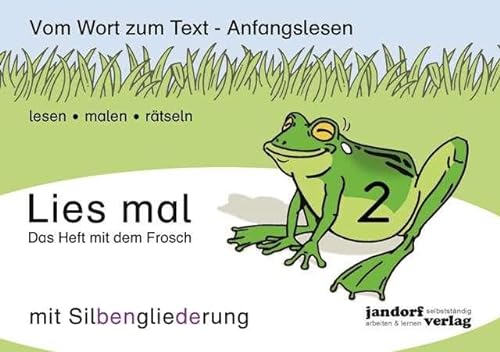 Lies mal 2 (mit Silbengliederung) - Das Heft mit dem Frosch: Vom Wort zum Text - Anfangslesen von jandorfverlag