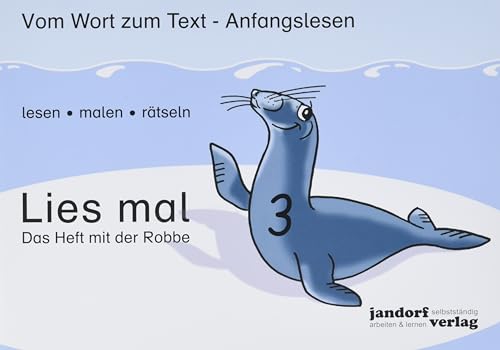 Lies mal 3 - Das Heft mit der Robbe: Vom Wort zum Text - Anfangslesen