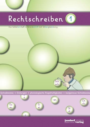 Rechtschreiben 1: Das Selbstlernheft in Grundschrift mit Silbengliederung