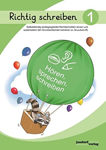 Richtig schreiben 1 (Grundschrift): Selbstständig strategiegeleitet Rechtschreiben lernen und systematisch den Grundwortschatz trainieren von jandorfverlag KG