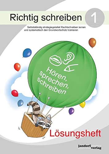 Richtig schreiben 1 (Lösungsheft): Selbstständig strategiegeleitet Rechtschreiben lernen und systematisch den Grundwortschatz trainieren von jandorfverlag
