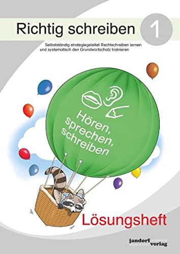 Richtig schreiben 1 (Lösungsheft): Selbstständig strategiegeleitet Rechtschreiben lernen und systematisch den Grundwortschatz trainieren von jandorfverlag KG