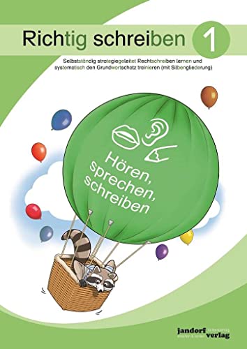 Richtig schreiben 1 (mit Silbengliederung): Selbstständig strategiegeleitet Rechtschreiben lernen und systematisch den Grundwortschatz trainieren von jandorfverlag KG