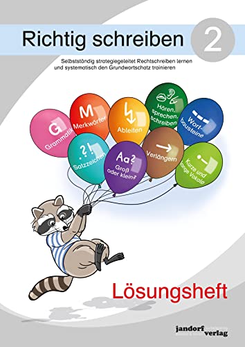 Richtig schreiben 2 (Lösungsheft): Selbstständig strategiegeleitet Rechtschreiben lernen und systematisch den Grundwortschatz trainieren von jandorfverlag