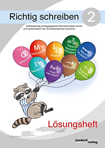 Richtig schreiben 2 (Lösungsheft). Selbstständig strategiegeleitet Rechtschreiben lernen und systematisch den Grundwortschatz trainieren von jandorfverlag