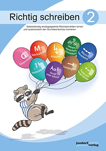 Richtig schreiben 2. Selbstständig strategiegeleitet Rechtschreiben lernen und systematisch den Grundwortschatz trainieren: Selbstständig ... systematisch den Grundwortschatz trainieren von jandorfverlag