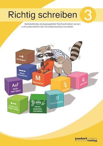 Richtig schreiben 3: Selbstständig strategiegeleitet Rechtschreiben lernen und systematisch den Grundwortschatz trainieren von jandorfverlag