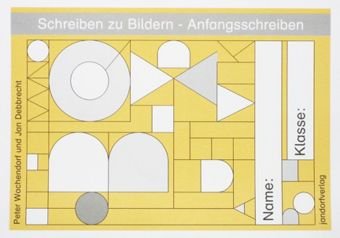 Schreiben zu Bildern: Anfangsschreiben Schreiben zu Bildern: Anfangsschreiben