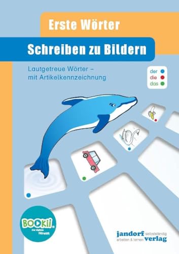 Schreiben zu Bildern: Lautgetreue Wörter - mit Artikelkennzeichnung Schreiben zu Bildern: Lautgetreue Wörter - mit Artikelkennzeichnung
