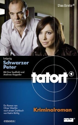 Schwarzer Peter: Kriminalroman. Mit Eva Saalfeld und Andreas Keppeler. Nach einem Drehbuch von Katrin Bühlig
