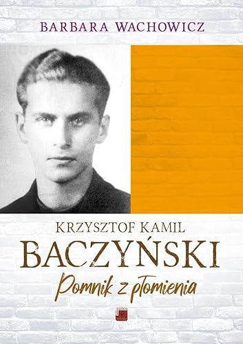 Krzysztof Kamil Baczyński Pomnik z płomienia von Rytm