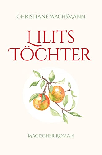 Lilits Töchter: Magischer Roman
