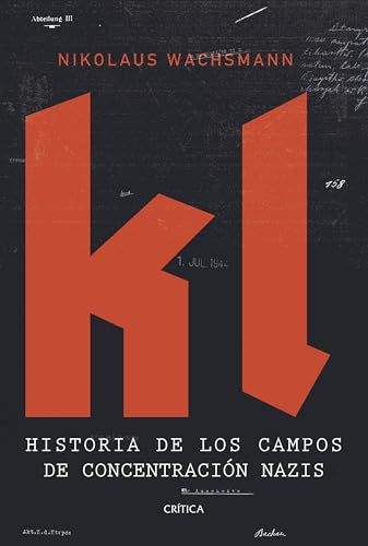 KL: Historia de los campos de concentración nazis (Memoria Crítica) von Editorial Crítica