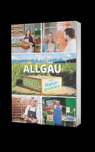 ALLGÄU – regional: Alles rund um Natur und Bio von Reise-Idee