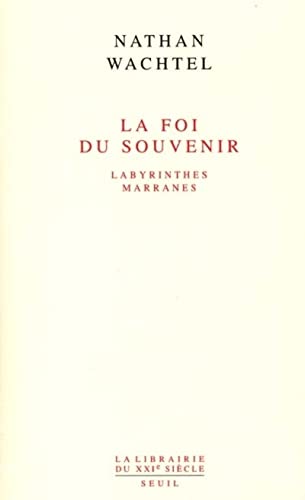 La Foi du souvenir. Labyrinthes marranes von Seuil