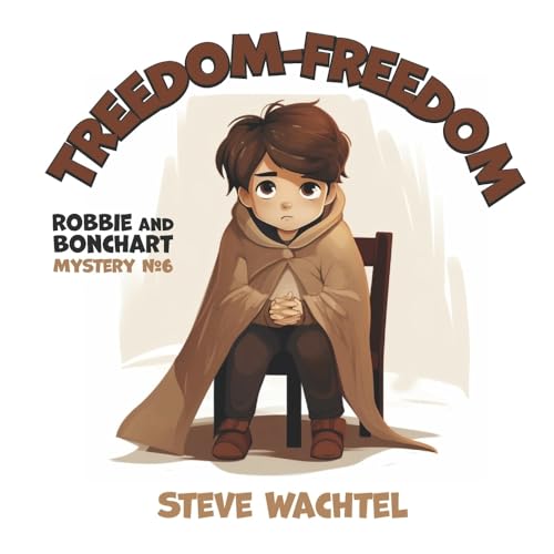 Treedom-Freedom: Robbie and Bonchart Mystery #6 (Robbie & Bonchat Mystery) von Bookbaby