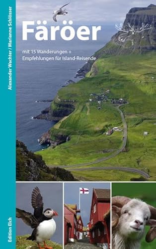 Färöer: Mit 15 Wanderungen und Empfehlungen für Island-Reisende von Edition Elch