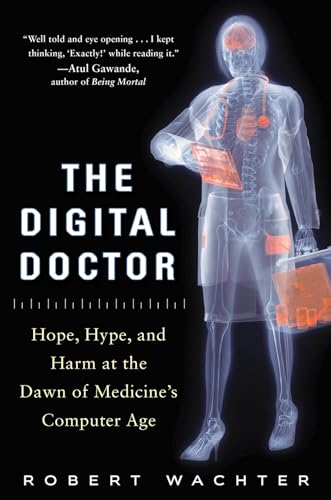 The Digital Doctor: Hope, Hype, and Harm at the Dawn of Medicine's Computer Age von McGraw-Hill Education