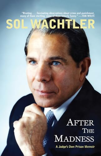 After the Madness: A Judge's Own Prison Memoir After the Madness: A Judge's Own Prison Memoir von Open Road Media