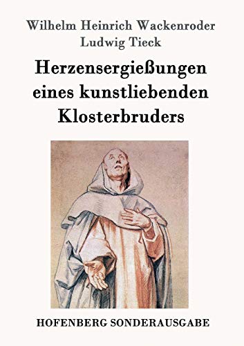 Herzensergießungen eines kunstliebenden Klosterbruders