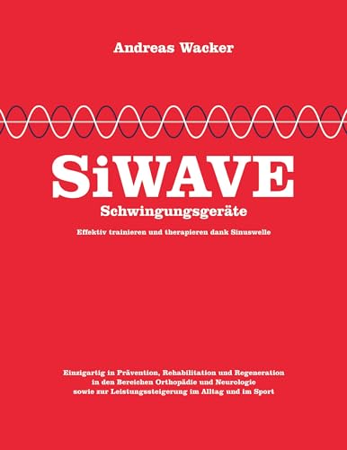 SiWAVE Schwingungsgeräte: Effektiv trainieren und therapieren dank Sinuswelle SiWAVE Schwingungsgeräte: Effektiv trainieren und therapieren dank Sinuswelle
