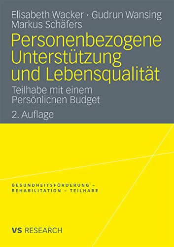 Personenbezogene Unterstützung und Lebensqualität: Teilhabe mit einem Persönlichen Budget (Gesundheitsförderung - Rehabilitation - Teilhabe)