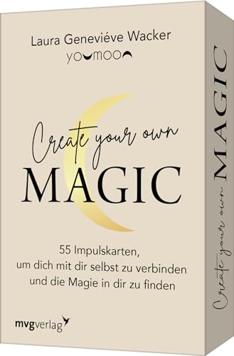 Create Your own Magic: 55 Impulskarten, um Dich mit dir selbst zu verbinden und die Magie in dir zu Finden von mvg Verlag