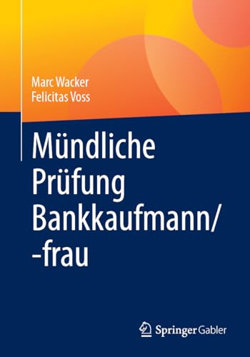 Mündliche Prüfung Bankkaufmann/-frau von Springer Gabler