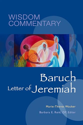 Baruch and the Letter of Jeremiah: Volume 31 (Wisdom Commentary, 31, Band 31)