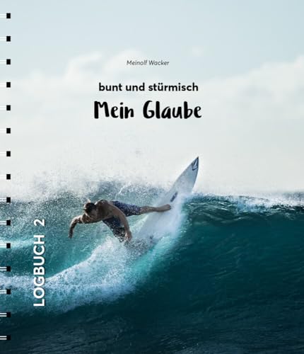 Mein Glaube - bunt und stürmisch: Logbuch 2 (Neue-Stadt-Jugend) von Neue Stadt Verlag GmbH