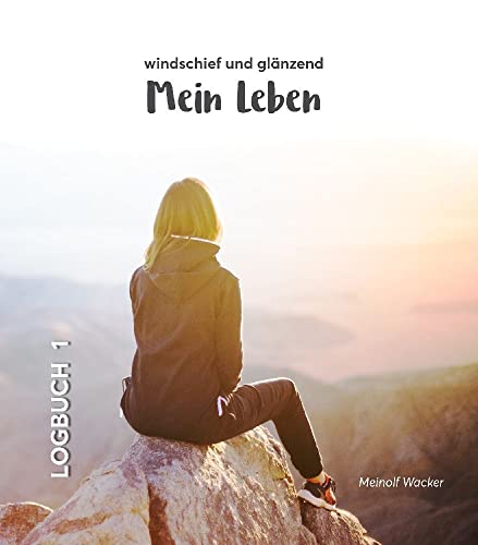 Mein Leben - windschief und glänzend: Logbuch 1 (Logbuch: Für Jugendliche auf der Suche) von Neue Stadt Verlag GmbH
