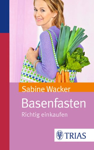 Basenfasten: Richtig einkaufen Basenfasten: Richtig einkaufen