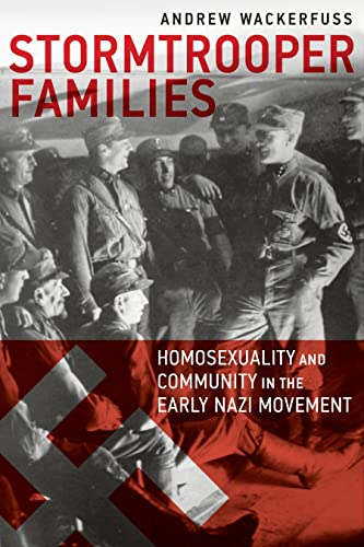 Stormtrooper Families - Homosexuality and Community in the Early Nazi Movement von Columbia University Press