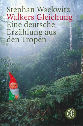 Walkers Gleichung: Eine deutsche Erzählung aus dem Tropen Walkers Gleichung: Eine deutsche Erzählung aus dem Tropen von FISCHER Taschenbuch