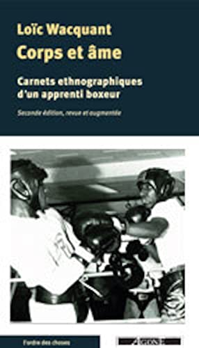 Corps & âme: Carnets ethnographiques d'un apprenti boxeur