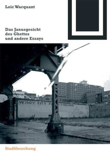 Das Janusgesicht des Ghettos und andere Essays (Bauwelt Fundamente, 134)