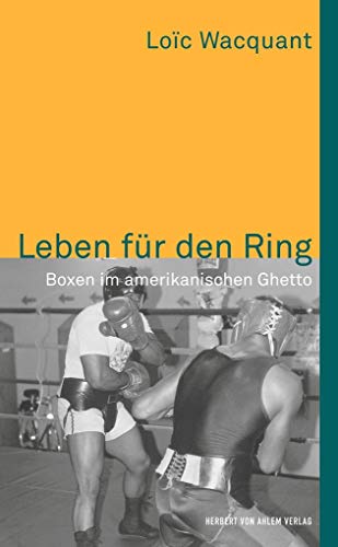Leben für den Ring: Boxen im amerikanischen Ghetto (édition discours)