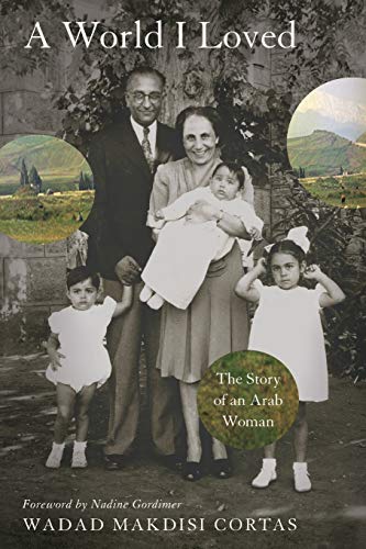 A World I Loved: The Story of an Arab Woman A World I Loved: The Story of an Arab Woman von Bold Type Books